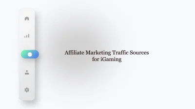 iGaming Affiliate Marketing Traffic Sources